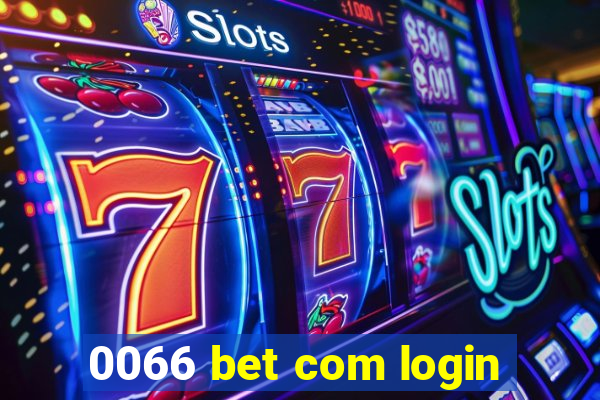 0066 bet com login